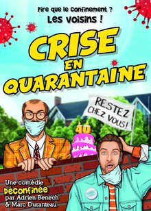 Affiche du spectacle Crise en quarantaine